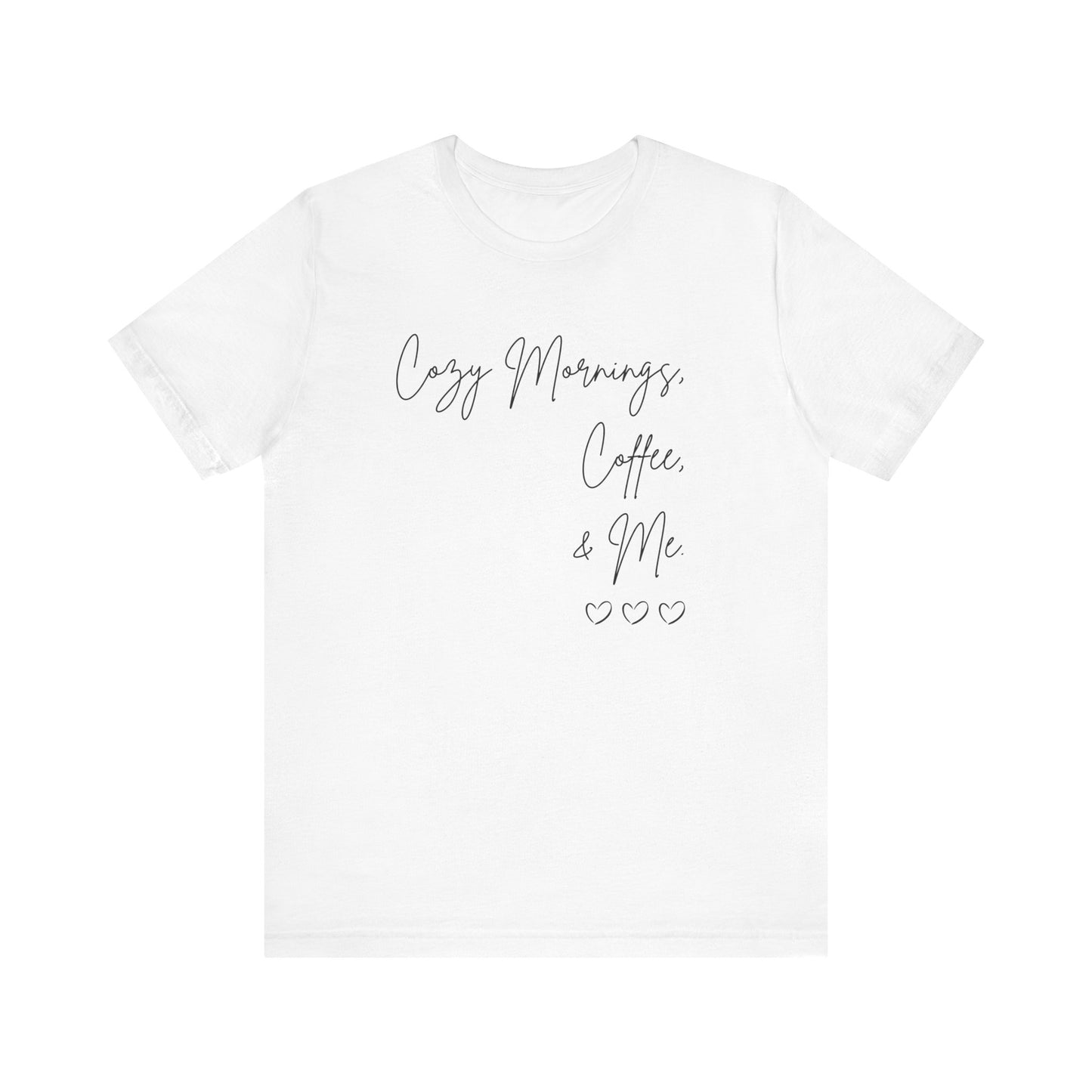 Cozy mornings, Coffee, & Me Unisex Jersey Short Sleeve Tee