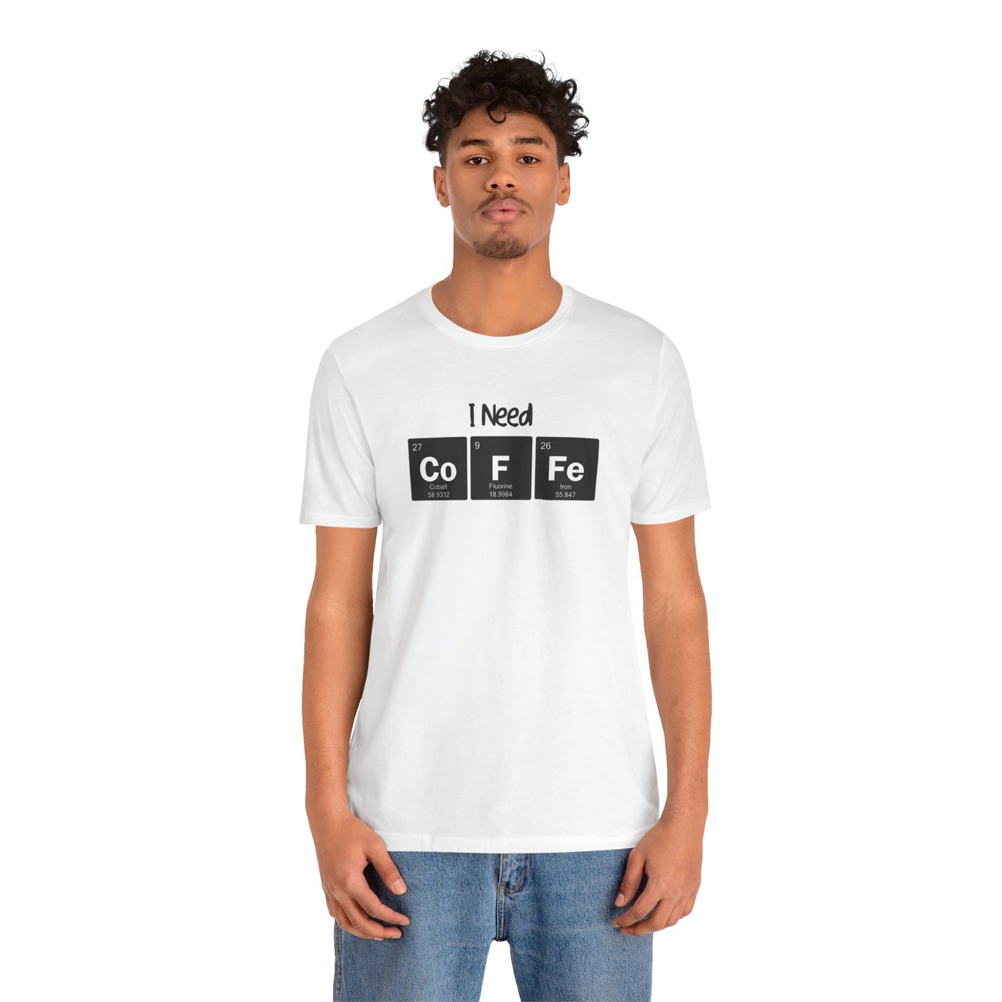 I Need Coffee Unisex Jersey Short Sleeve Tee