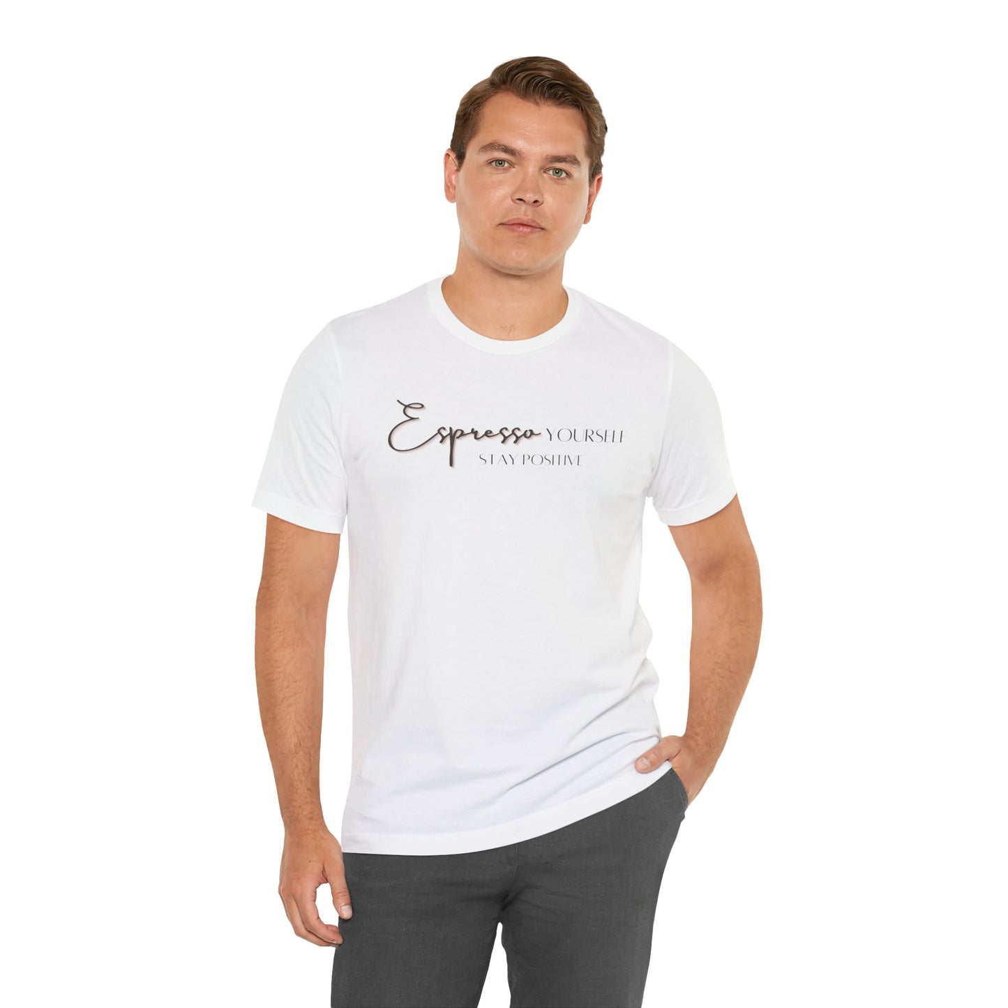 Espresso Yourself Stay Positive Unisex Jersey Short Sleeve Tee