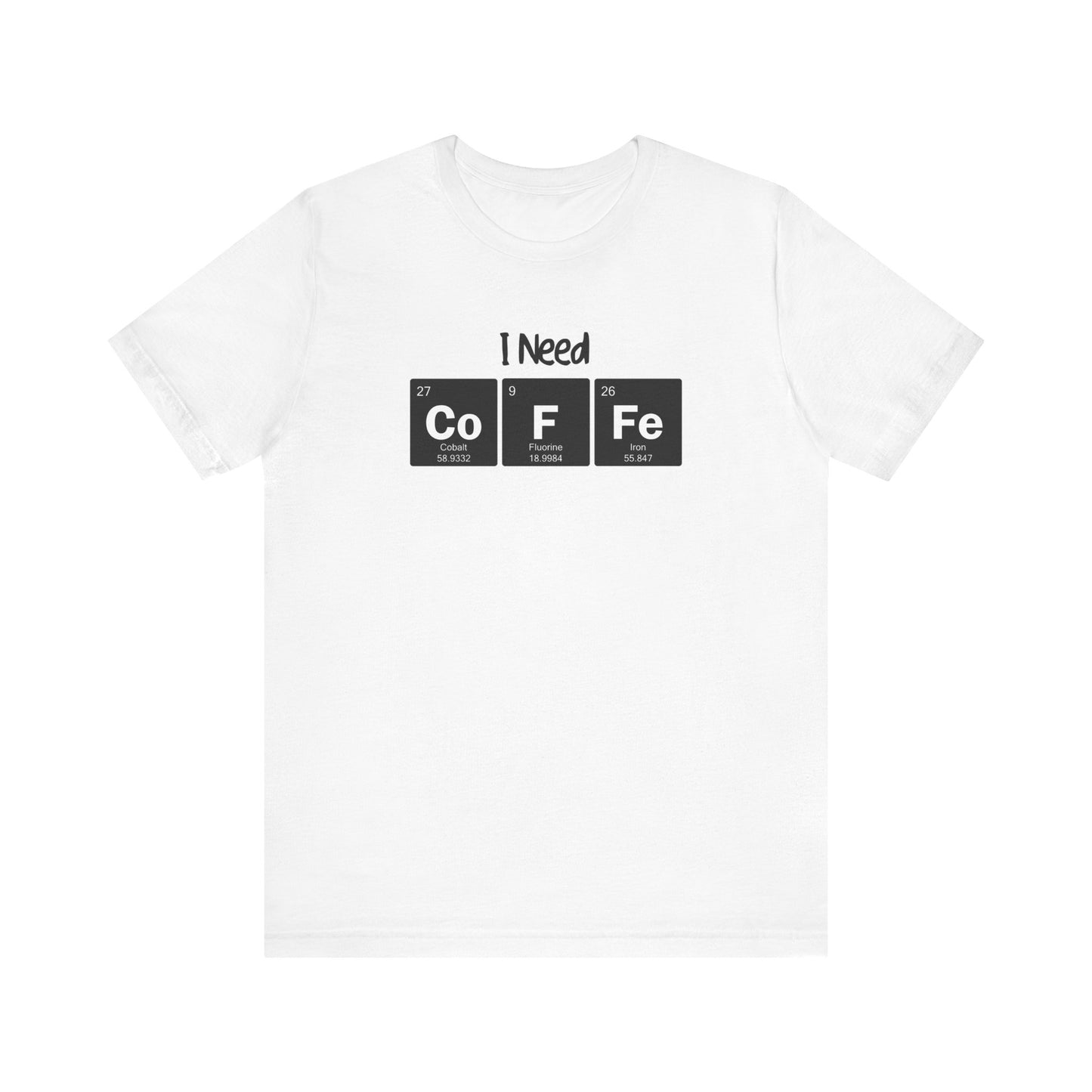 I Need Coffee Unisex Jersey Short Sleeve Tee